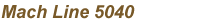 Mach Line 5040